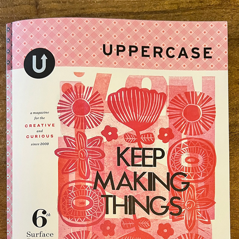 Uppercase Magazine, April 2025 Issue, Cover "Keep Making Things".