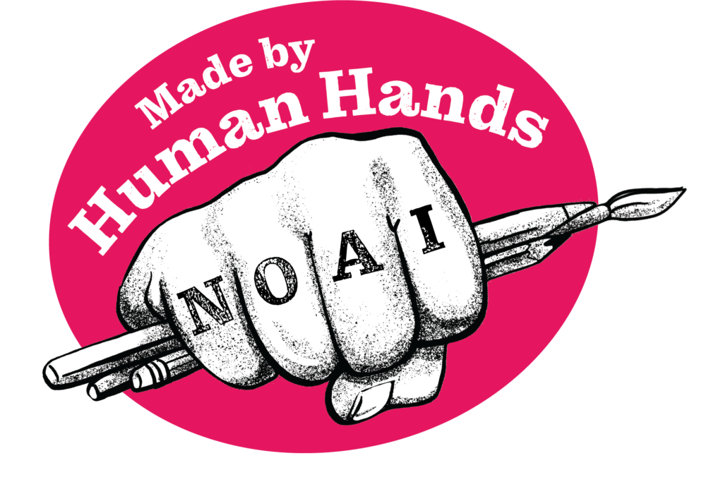 Made By Human Hands. No AI.